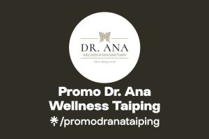DR. ANA WELLNESS & SKIN SANCTUARY (TAIPING)